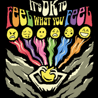It’s OK to Feel What You Feel