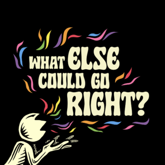 What Else Could Go Right?